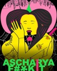 Ascharya Fuck It