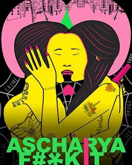 Ascharya Fuck It