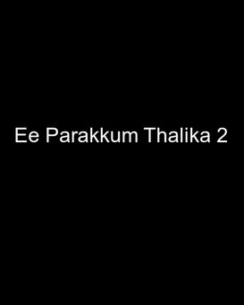 Ee Parakkum Thalika 2