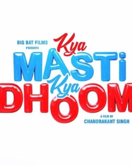 Kya Masti Kya Dhoom