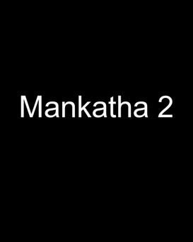 Mankatha 2