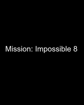 Mission: Impossible 8